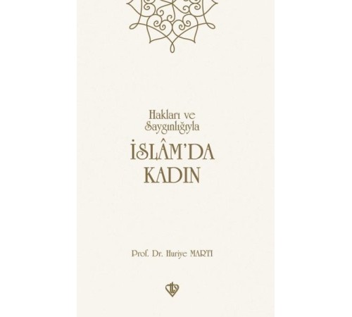 Hakları ve Saygınlığıyla İslamda Kadın Hakları ve Saygınlığıyla İslamda Kadın