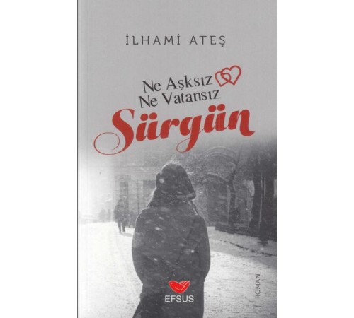 Sürgün - Ne  Aşksız Ne Vatansız