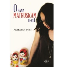 O Bana Matruşkam Derdi