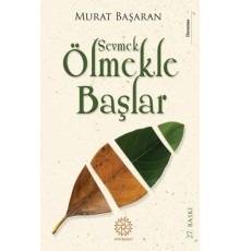 Sevmek Ölmekle Başlar