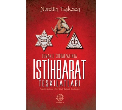 Osmanlı Coğrafyasında İstihbarat Teşkilatları Osmanlı Coğrafyasında İstihbarat Teşkilatları