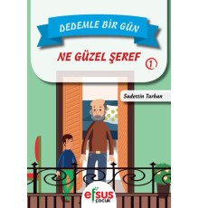 Dedemle Bir Gün 1 - Ne Güzel Şeref