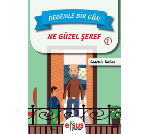 Dedemle Bir Gün 1 - Ne Güzel Şeref