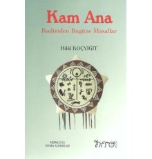 Kam Ana - Kadimden Bugüne Masallar
