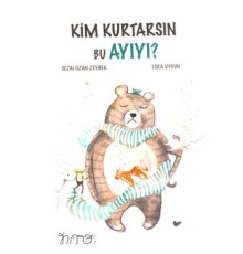 Kim Kurtarsın Bu Ayıyı