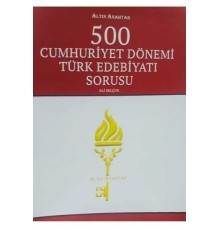 Altın Anahtar 500 Cumhuriyet Dönemi Türk Edebiyatı Sorusu