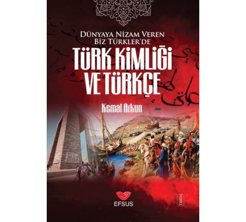 Dünyaya Nizam Veren Biz Türkler’de Türk Kimliği ve Türkçe Dünyaya Nizam Veren Biz Türkler’de Türk Kimliği ve Türkçe