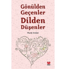 Gönülden Geçenler Dilden Düşenler