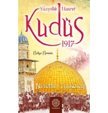 Yüzyıllık Hasret Kudüs 1917