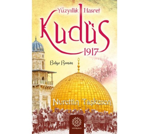 Yüzyıllık Hasret Kudüs 1917