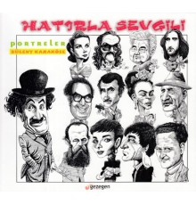 Hatırla Sevgili - Portreler