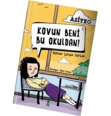 Asiye 1 - Kovun Beni Bu Okuldan!