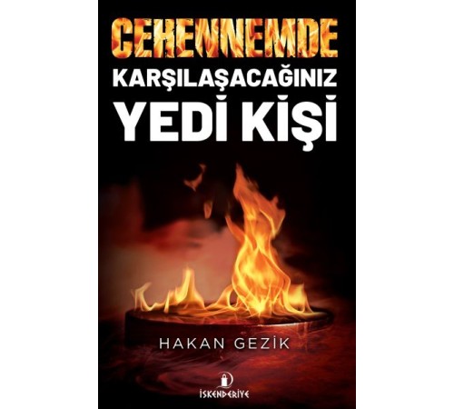 Cehennemde Karşılaşacağınız Yedi Kişi Cehennemde Karşılaşacağınız Yedi Kişi