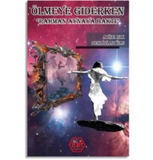 Ölmeye Giderken (Rahman Aynaya Baktı)