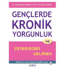 Gençlerde Kronik Yorgunluk ve Üstesinden Gelmek - Bilişsel ve Davranışçı Terapiler Serisi 16