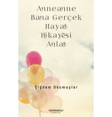 Anneanne Bana Gerçek Hayat Hikayesi Anlat