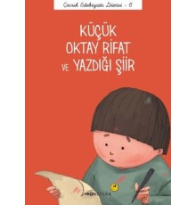 Çocuk Edebiyatı Dizisi 6 - Küçük Oktay Rifat ve Yazdığı Şiir