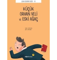 Çocuk Edebiyatı Dizisi  10 - Küçük Orhan Veli ve Eski Ağaç