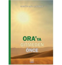Oraya Gitmeden Önce