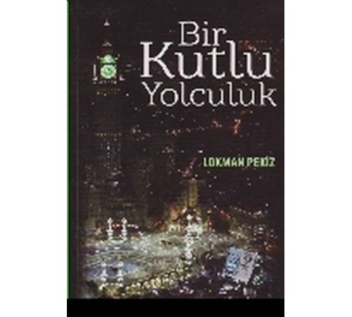Bir Kutlu Yolculuk Bir Kutlu Yolculuk