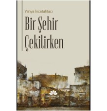 Bir Şehir Çekilirken