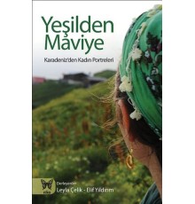 Yeşilden Maviye  Karadeniz'den Kadın Portreleri