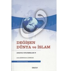 Anadolu Buluşmaları 8 - Değişen Dünya ve İslam