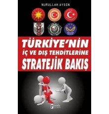 Türkiye'nin İç ve Dış Tehditlerine Stratejik Bakış