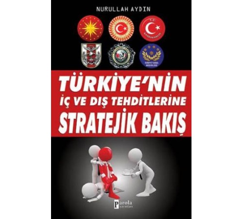 Türkiye'nin İç ve Dış Tehditlerine Stratejik Bakış