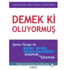 Demek ki Oluyormuş  Şema Terapi ile Eşler Arası Anlaşmazlıkları Anlamak ve Çözmek
