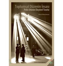 Toplumsal Düzenin İnşası  Polis Erkinin Eleştirel Teorisi