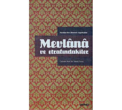 Mevlana ve Etrafındakiler Mevlana ve Etrafındakiler
