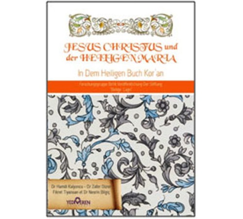 Jesus Cihristus und der Heiligen Maria - Kuran'da Hz. İsa ve Hz. Meryem Jesus Cihristus und der Heiligen Maria - Kuran'da Hz. İsa ve Hz. Meryem