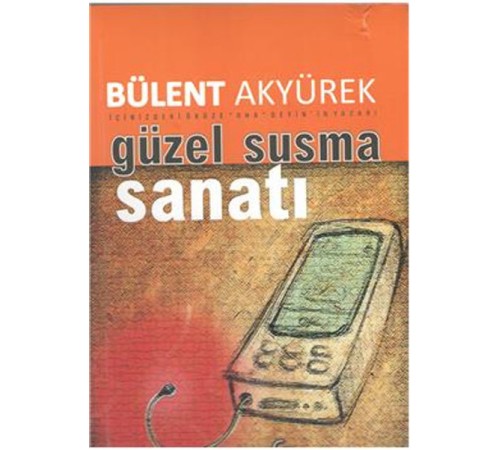 Güzel ve Etkili Susma Sanatı