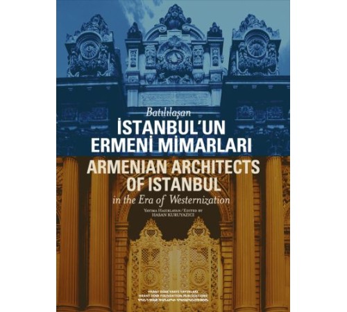 Batılılaşan İstanbul’un Ermeni Mimarları