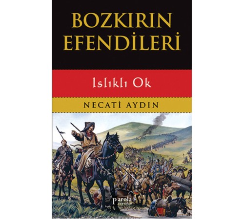Bozkırın Efendileri - Islıklı Ok