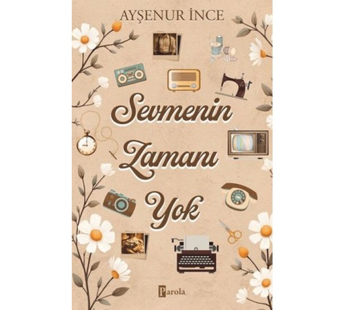 Sevmenin Zamanı Yok