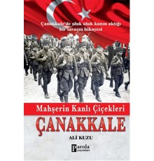 Mahşerin Kanlı Çiçekleri Çanakkale