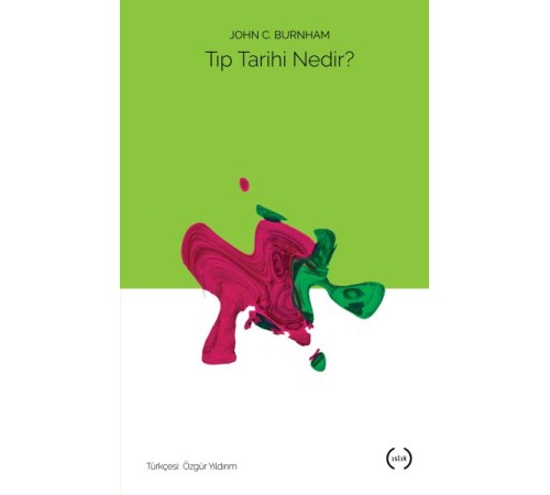 Tıp Tarihi Nedir? Tıp Tarihi Nedir?