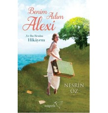 Benim Adım Alexi… Ve Bu Benim Hikayem