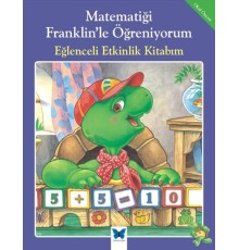 Matematiği Franklinle Öğreniyorum - Eğlenceli Etkinlik Kitabım