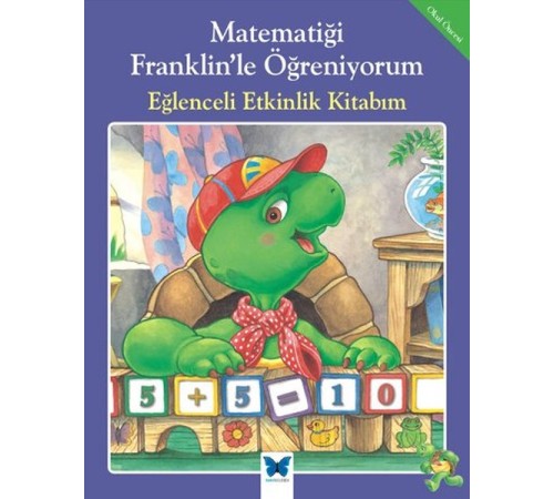 Matematiği Franklinle Öğreniyorum - Eğlenceli Etkinlik Kitabım