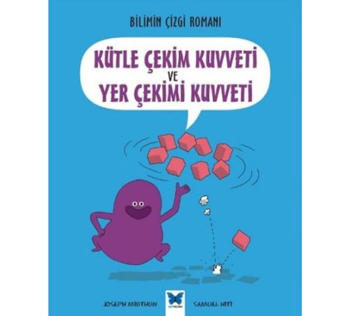 Bilimin Çizgi Romanı - Kütle Çekim Kuvveti ve Yer Çekimi Kuvveti