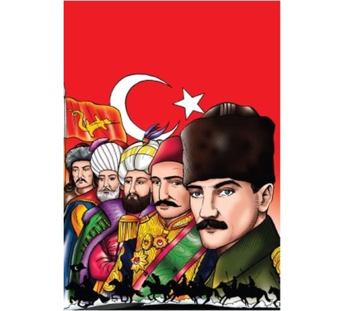 Şanlı Türk Devletleri Hun İmparatorluğun'dan Türkiye Cumhuriyeti'ne