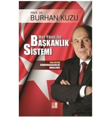 Her Yönü ile Başkanlık Sistemi - Yeni Sistem Cumhurbaşkanlığı Modelimiz