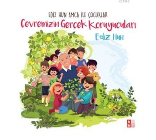 Ediz Hun Amca İle Çocuklar - Çevremizin Gerçek Koruyucuları