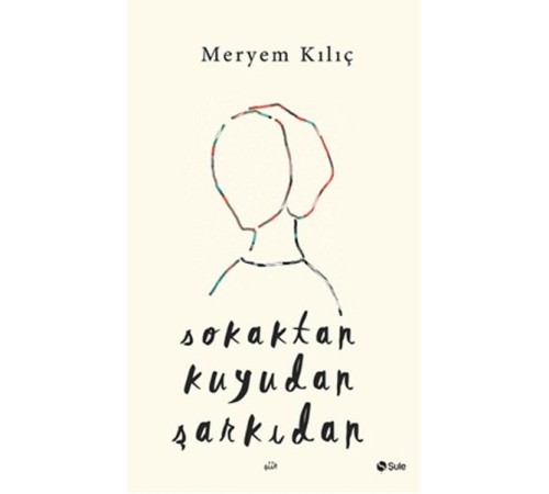 Sokaktan Kuyudan Şarkıdan