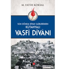 Son Dönem Divan Şairlerinden Kütahyalı Vasfi Divanı