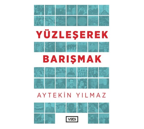 Yüzleşerek Barışmak Yüzleşerek Barışmak