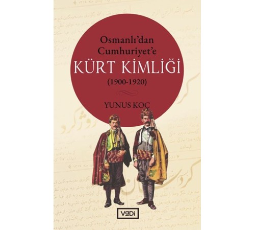 Osmanlı’dan Cumhuriyet’e Kürt Kimliği 1900-1920